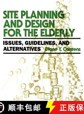 【3-4周达】Site Planning And Design For The Elderly: Issues, Guidelines And Alternatives [Wiley建筑] [9780471285373]