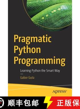 预订 Pragmatic Python Programming : Learning Python the Smart Way [9781484281512]