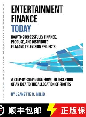 预订 Entertainment Finance Today: How To Successfully Finance, Produce, And Distribute Film And Telev... [9781794816985]