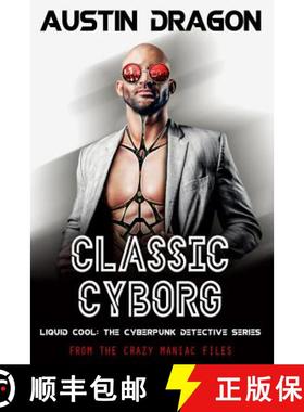 【3-4周达】Classic Cyborg: Liquid Cool: The Cyberpunk Detective Series (From the Crazy Maniac Files, ... [9781946590633]
