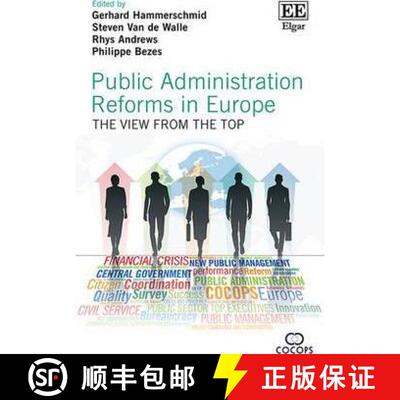 【3-4周达】Public Administration Reforms in Europe - The View from the Top: The View from the Top [9781783475391]