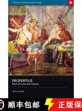 【3-4周达】Propertius: Poet of Love and Leisure [9780715634530]