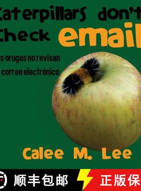 【3-4周达】Caterpillars Don't Check Email / Las orugas no revisan el correo electrónico [9781681958507]