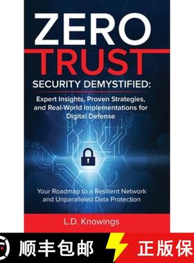 【3-4周达】Zero Trust Security Demystified: Your Roadmap to a Resilient Network and Unparalleled Data... [9781963790054]