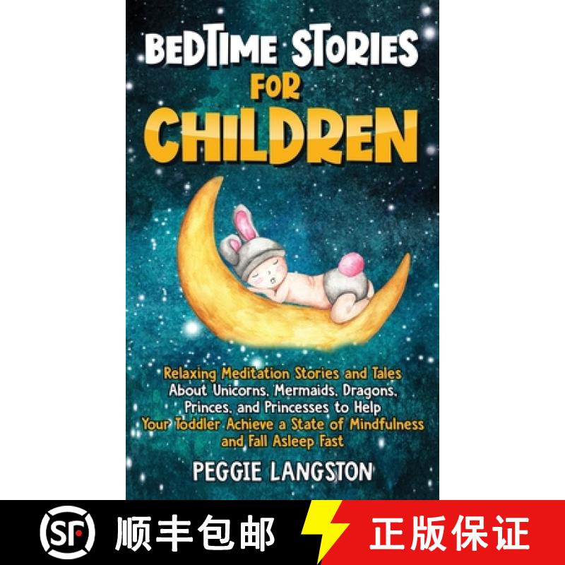 【3-4周达】Bedtime Stories for Children: Relaxing Meditation Stories and Tales About Unicorns, Mermai... [9781954029217]