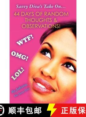 预订 Savvy Diva's Take On...: 44 Days of Random Thoughts & Observations [9780977063031]