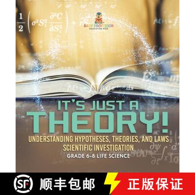 【3-4周达】精装 It's Just a Theory! Understanding Hypotheses, Theories, and Laws | Scientific Investi... [9781541989566]