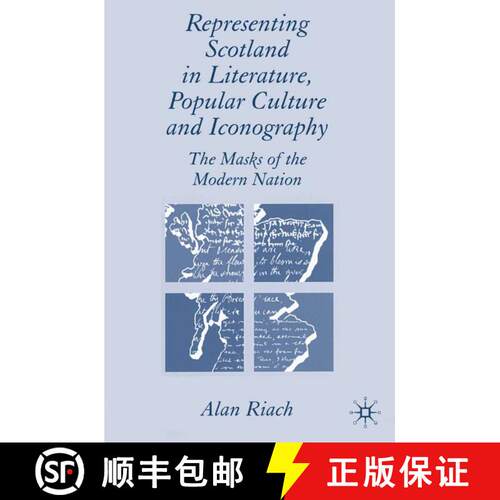 【3-4周达】精装 Representing Scotland in Literature, Popular Culture and Iconography: The Masks of th... [9781403945914]