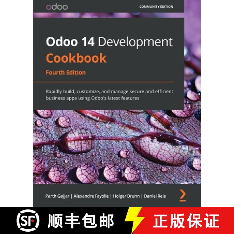 【2-3周达】Odoo 14 Development Cookbook - Fourth Edition: Rapidly build, customize, and manage secure... [9781800200319]