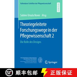 【3-4周达】Theoriegeleitete Forschungswege in der Pflegewissenschaft 2 : Die Rolle des Designs (1. Au... [9783658393816]