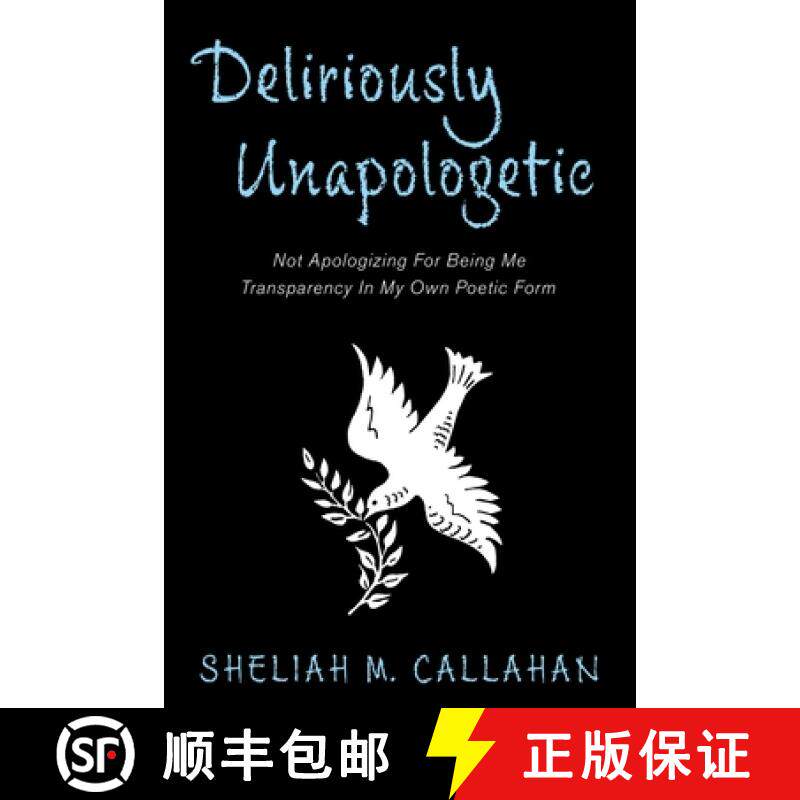 【3-4周达】Deliriously Unapologetic: Not Apologizing For Being Me Transparency In My Own Poetic Form [9798886795875]