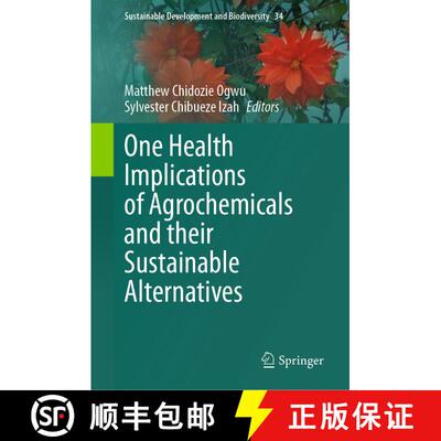 【3-4周达】精装 One Health Implications of Agrochemicals and their Sustainable Alternatives [9789819934386]