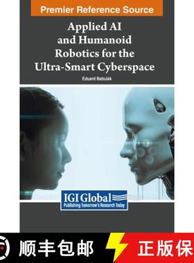 【3-4周达】Applied AI and Humanoid Robotics for the Ultra-Smart Cyberspace [9798369323991]