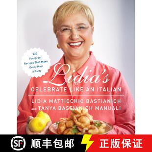 【3-4周达】精装 Lidia's Celebrate Like an Italian: 220 Foolproof Recipes That Make Every Meal a Party... [9780385349482]