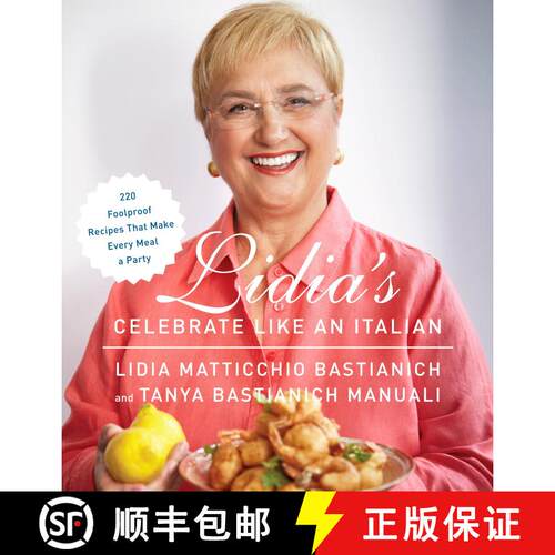 【3-4周达】精装 Lidia's Celebrate Like an Italian: 220 Foolproof Recipes That Make Every Meal a Party... [9780385349482]