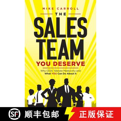 【3-4周达】The Sales Team You Deserve: Why CEOs Tolerate Mediocrity and What YOU Can Do About It [9780578384320]