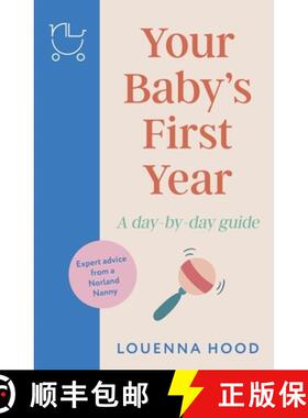 【3-4周达】Your Baby’s First Year: A day-by-day guide from an expert Norland-trained nanny [9781035409785]