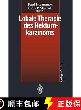 【3-4周达】Lokale Therapie des Rektumkarzinoms: Verfahren in kurativer Intention [9783540573685]