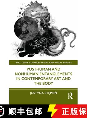 【3-4周达】Posthuman and Nonhuman Entanglements in Contemporary Art and the Body [9781032106106]
