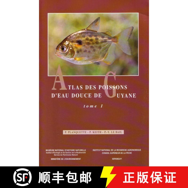 预订 Atlas des Poissons d'Eau Douce de Guyane, Tome 1 [Atlas of the Freshwater Fish of Guyana, Volume 1] [9782865150946]