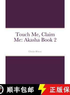 【3-4周达】Touch Me, Claim Me: Akasha Book 2 [9781794781863]