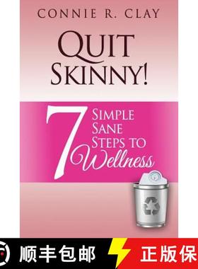 预订 Quit Skinny!: 7 Simple, Sane Steps to Wellness [9780990389200]