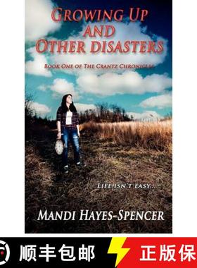 预订 Growing Up and Other Disasters: Book One of The Crantz Chronicles [9780615647982]