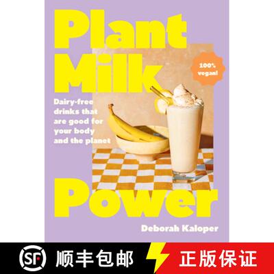 【3-4周达】精装 Plant Milk Power: Dairy-free drinks that are good for your body and the planet, from ... [9781460763254]