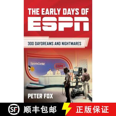 【3-4周达】精装 The Early Days of ESPN : 300 Daydreams and Nightmares [9781493079575]
