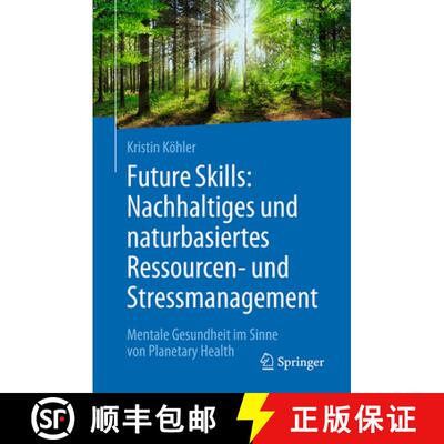 【3-4周达】Future Skills: Nachhaltiges und naturbasiertes Ressourcen- und Stressmanagement: Mentale G... [9783662716045]