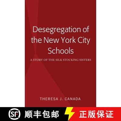 【3-4周达】Desegregation of the New York City Schools : A Story of the Silk Stocking Sisters [9781433157370]