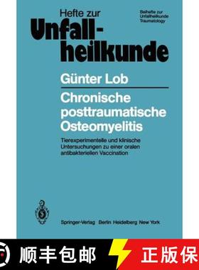 【3-4周达】Chronische posttraumatische Osteomyelitis : Tierexperimentelle und klinische Untersuchunge... [9783540099468]
