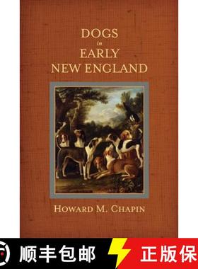 预订 Dogs in Early New England: Colonial Canines [9781633916319]