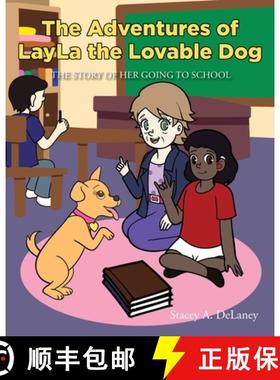 预订 The Adventures of LayLa the Lovable Dog : The Story of Her Going to School [9798888321614]