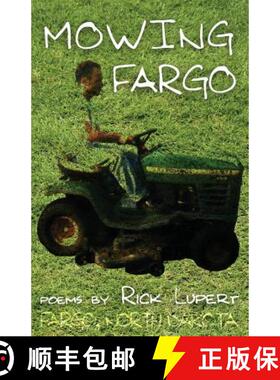 预订 Mowing Fargo: The Poet's Experience in Fargo, North Dakota [9780972755504]