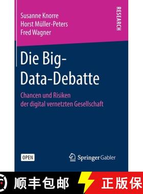 【3-4周达】Die Big-Data-Debatte : Chancen und Risiken der digital vernetzten Gesellschaft [9783658272579]