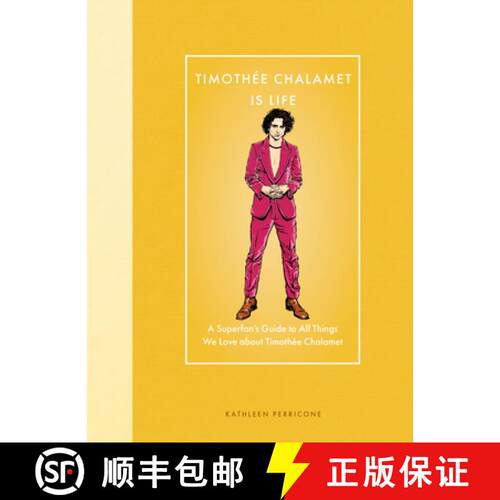 【3-4周达】精装 Timothee Chalamet Is Life: A Superfan's Guide to All Things We Love about Timothee Ch... [9780760396902]