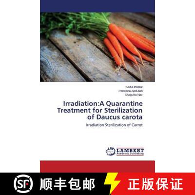 预订 Irradiation: A Quarantine Treatment for Sterilization of Daucus carota [9783659539626]