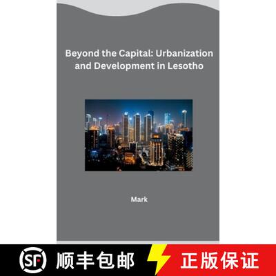 【3-4周达】Beyond the Capital: Urbanization and Development in Lesotho [9783384269171]