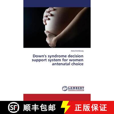 预订 Down's Syndrome Decision Support System for Women Antenatal Choice [9783659503214]