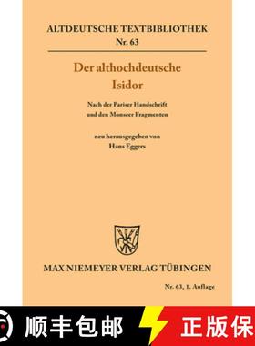 预订 Der Althochdeutsche Isidor : Nach Der Pariser Handschrift Und Den Monseer Fragmenten [9783484200371]
