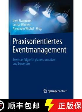 【3-4周达】Praxisorientiertes Eventmanagement: Events Erfolgreich Planen, Umsetzen Und Bewerten [9783658023454]
