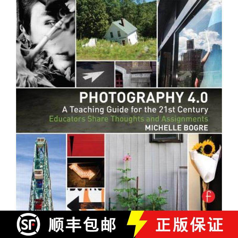 【3-4周达】Photography 4.0: A Teaching Guide for the 21st Century: Educators Share Thoughts and Assig... [9780415815215]