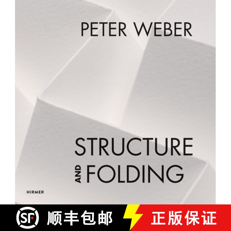 【4周达】Peter Weber: Volume 1: Structure and Folding. Volume 2: Catalogue Raisonné, 1968-2018 [9783777432397]