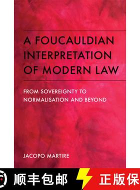 【3-4周达】A Foucauldian Interpretation of Modern Law: From Sovereignty to Normalisation and Beyond [9781474411929]