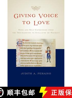 【3-4周达】Giving Voice to Love: Song and Self-Expression from the Troubadours to Guillaume de Machaut [9780199757244]
