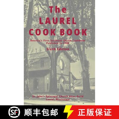 【3-4周达】精装 The Laurel Cook Book: America's First Southern Church Cookbook Published in 1900 [9781664289369]