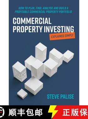 【3-4周达】Commercial Property Investing Explained Simply: How to Plan, Find, Analyse and Build a Pro... [9780648796411]