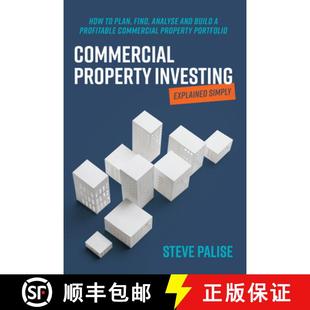 【3-4周达】Commercial Property Investing Explained Simply: How to Plan, Find, Analyse and Build a Pro... [9780648796411]