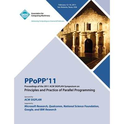 【4周达】PPoPP 11 Proceedings of the 2011 ACM SIGPLAN Symposium on Principles and Practice of Paralle... [9781450313742]